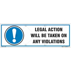 Legal Action Will Be Taken On Any Violations Signs in Rectangle