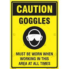 Goggles must be worn when working at Construction Site Sign