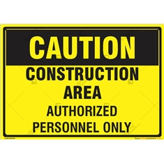 Caution Construction Area Authorized Personnel Only Sign