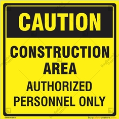 Caution Construction Area Authorized Personnel Only Sign ...