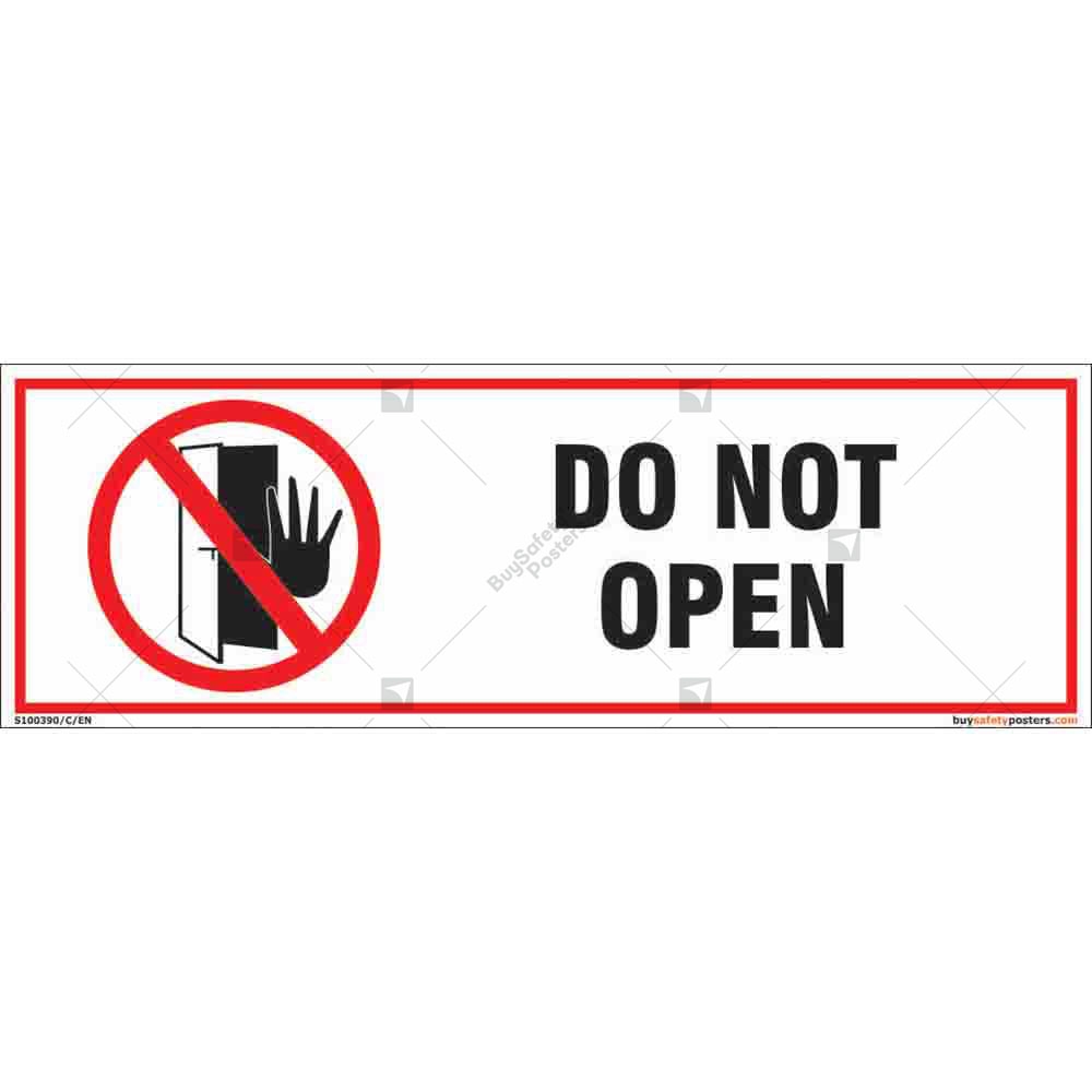 Do Not Open Signs